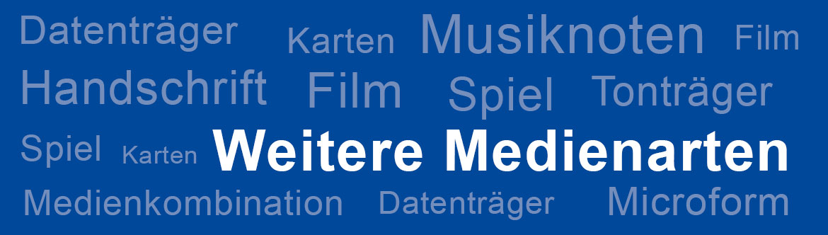 Weitere Medienarten Weitere Medienarten